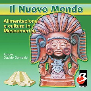 Davide Domenici - Alimentazione e Cultura in Mesoamerica (2010) .mp3 - 96 kbps
