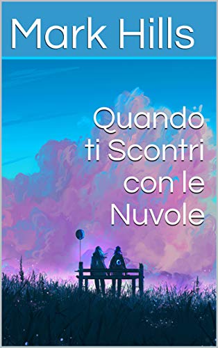 Mark Hills – Quando ti Scontri con le Nuvole (2020)