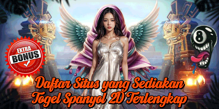 Daftar Situs yang Sediakan Togel Spanyol 2D Terlengkap