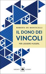 Roberta De Monticelli – Il dono dei vincoli (2018)