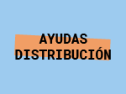 CONCESIÓN DE AYUDAS A LA DISTRIBUCIÓN DEL CINE 2025