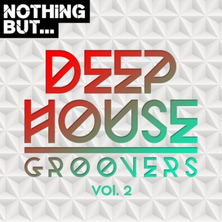 VA - Nothing But... Deep House Groovers, Vol. 02 (2017) flac