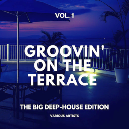 VA   Groovin' On The Terrace (The Big Deep House Edition) Vol. 1 (2020)