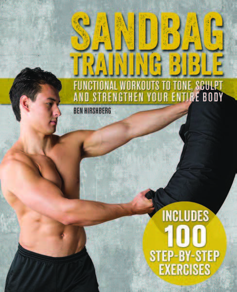 Sandbag Training Bible: Functional Workouts to Tone, Sculpt and Strengthen Your Entire Body