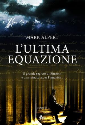 Mark Alpert - L'ultima equazione (2011)