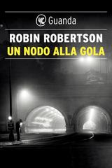 Robin Robertson – Un nodo alla gola (2022)