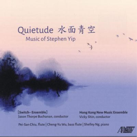 Various Artists - Quietude - Music of Stephen Yip (2021)