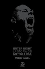 Mick Wall – Enter Night. La storia dei Metallica (2026)