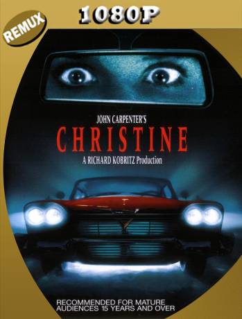 Christine (1983) Remux [1080p] [Latino] [GoogleDrive] [RangerRojo]