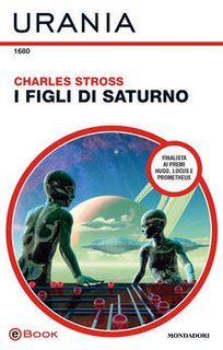 Charles Stross - I figli di Saturno (2020)