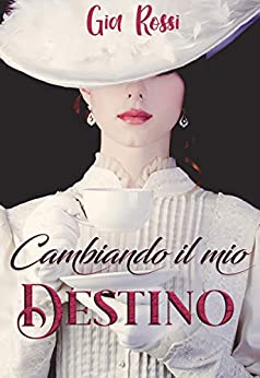 Gia Rossi - Cambiando il mio destino (2021)