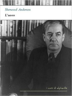 Sherwood Anderson - L'uovo (2010)