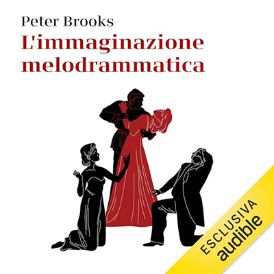 Peter Brooks - L'immaginazione melodrammatica (2023) (mp3 - 128 kbps)