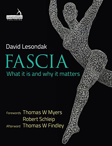 Fascia: What it is and Why it Matters [EPUB]