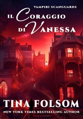 Tina Folsom - Il coraggio di Vanessa (2026)
