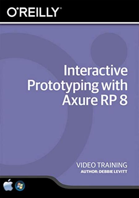 Interactive Prototyping with Axure RP 8 Interactive Prototyping with Axure RP 8