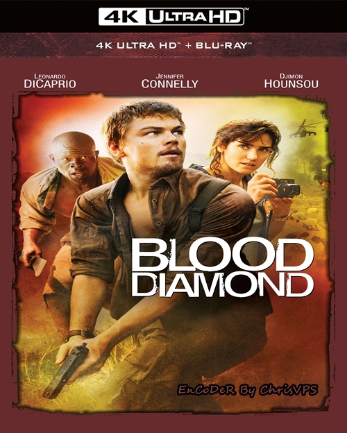 Krwawy Diament / Blood Diamond (2006) MULTI.HDR.2160p.BluRay.DTS.HD.MA.AC3-ChrisVPS / LEKTOR i NAPISY