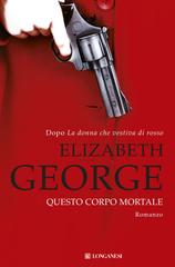 Elizabeth George – Questo corpo mortale (2017)