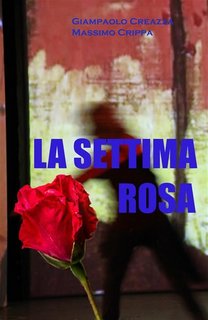 Giampaolo Creazza, Massimo Crippa - La settima rosa (2014)