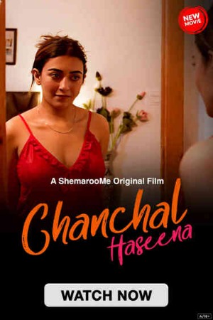 Chanchal Haseena (2024) Hindi | WEB-DL | 1080p | 720p | 480p | Adult Movies | Download | Watch Online