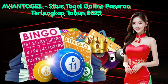 aviantogel-situs-togel-online-pasaran-terlengkap-tahun-2025