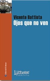 OJOS QUE NO VEN, BATTISTA VICENTE