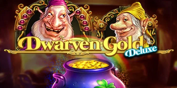 Cara Mudah Jackpot Besar di Slot Dwarven Gold Deluxe