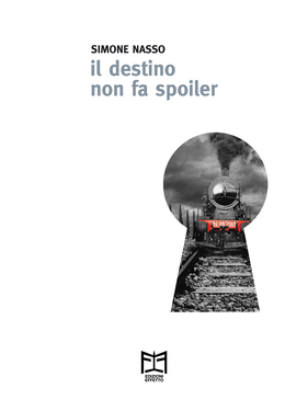 Simone Nasso – Il destino non fa spoiler (2020) Simone Nasso – Il destino non fa spoiler (2020)