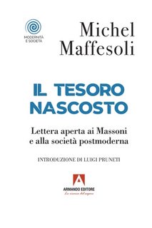 Michel Maffesoli - Il tesoro nascosto. Lettera aperta ai massoni e alla società postmoderna (2023)