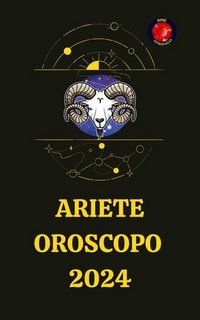 Rubi Astrólogas - Ariete Oroscopo 2024 (2023)