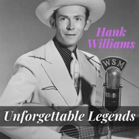 Hank Williams - Unforgettable Legends (2021)