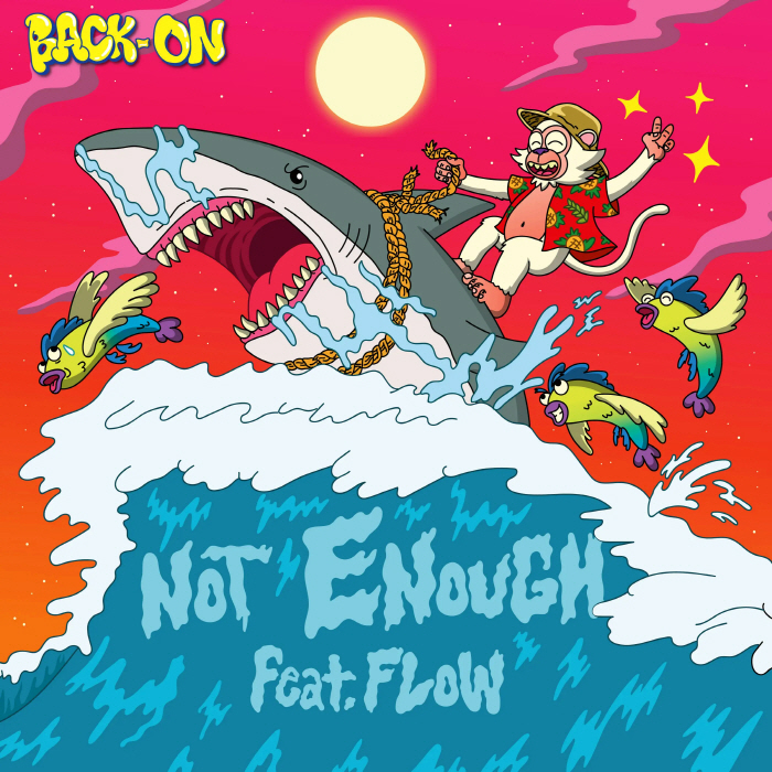 [2022.07.06] BACK-ON – NOT ENOUGH feat.FLOW [FLAC 48kHz/24bit]插图icecomic动漫-云之彼端,约定的地方(´･ᴗ･`)