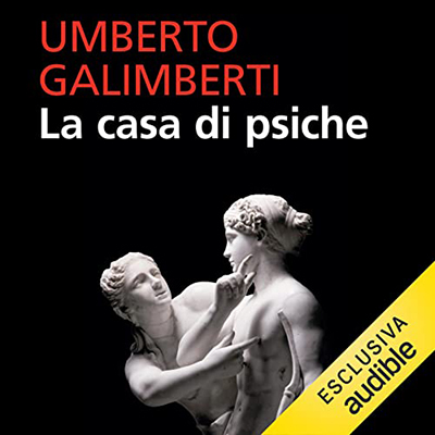 Umberto Galimberti - La casa di psiche. Dalla psicoanalisi alla pratica filosofica꞉ Opere XVI (2022) (mp3 - 128 kbps)