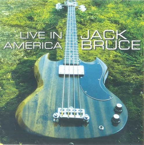 Jack Bruce - Live In America (1999) [Reissue 2007] Lossless+MP3