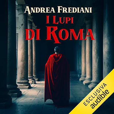 Andrea Frediani - I Lupi di Roma (2023) (mp3 - 128 kbps)