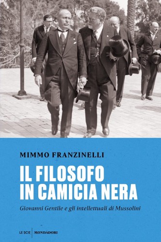 Mimmo Franzinelli - Il filosofo in camicia nera (2021)