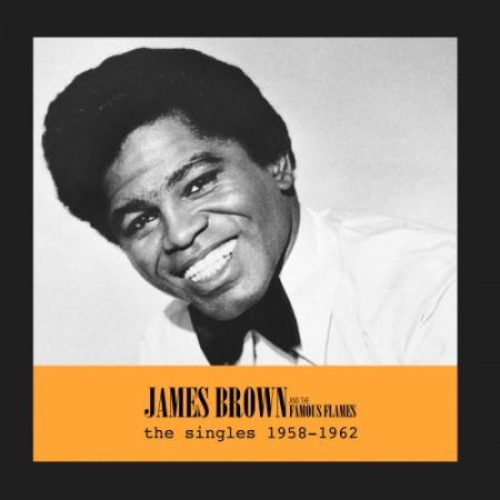 fb941c58 7a3e 4b15 a9d7 f788f7db6810 - James Brown - The Singles 1958-1962 (2019) FLAC