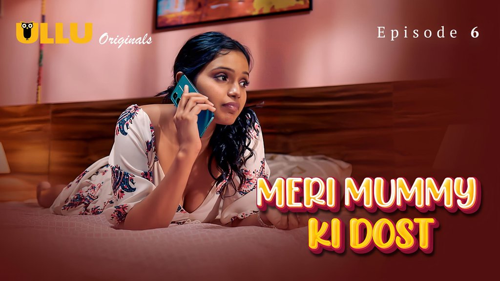 Mera Mommy KiDost S01E06 Hot Hindi Web Series Ullu