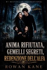 Rowan Kane – Anima Rifiutata, Gemelli Segreti, Redenzione dell’Alfa (2026)