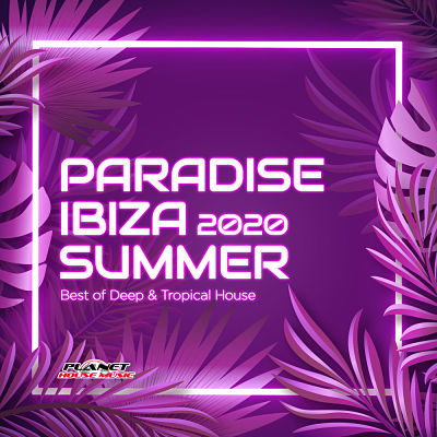 VA - Paradise Ibiza Summer 2020 (Best Of Deep & Tropical House) (05/2020) PA1