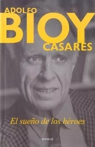 EL SUEÑO DE LOS HEROES, ADOLFO BIOY CASARES