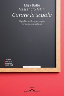 Elisa Balbi, Alessandro Artini - Curare la scuola (2012)