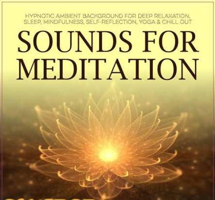 Various Artists Sounds for Meditation Hypnotic Ambient Background for Deep Relaxation Sleep Mind - Various Artists - Sounds for Meditation - Hypnotic Ambient Background for Deep Relaxation Sleep Mindfulness (2021)