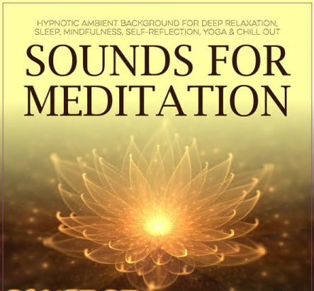 Various Artists - Sounds for Meditation - Hypnotic Ambient Background for Deep Relaxation Sleep Mindfulness (2021)