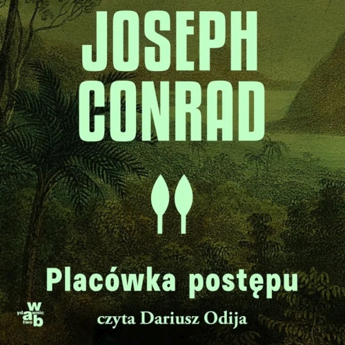Conrad Joseph - Placówka postępu