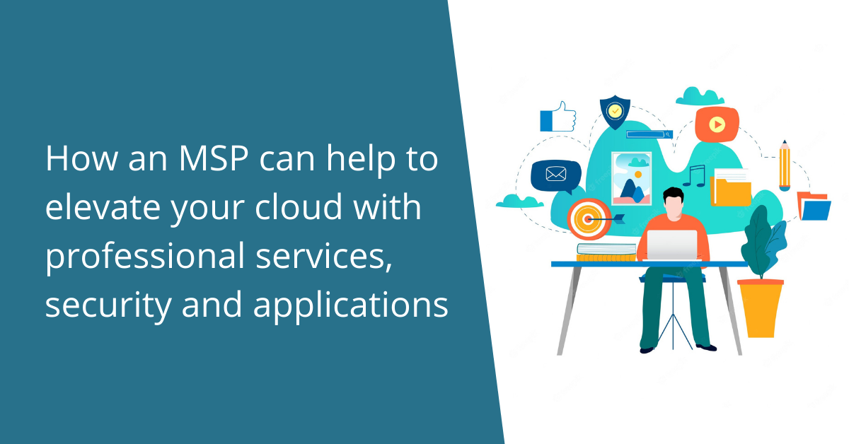 Elevate Your Cloud with MSP Expertise in Security and Applications