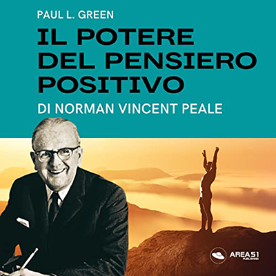 Paul L. Green - Il potere del pensiero positivo꞉ Di Norman Vincent Peale (2022) (mp3 - 128 kbps)