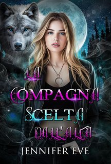 Jennifer Eve - Guerre mitiche degli Alfa  Vol. 3. La compagna scelta dall'Alfa (2024)