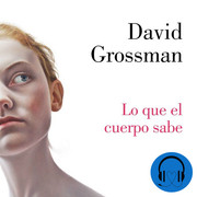 artworks 0li MEzt Zuyvj CFvh AOYPKg t500x500 - 01 David Grossman - Lo que el cuerpo sabe - Voz Humana