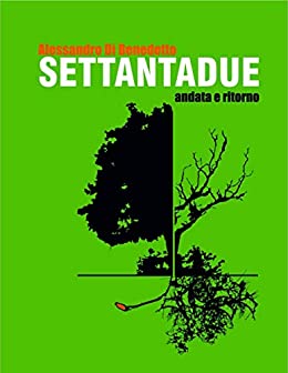 Alessandro Di Benedetto -- Settantadue.  Andata e ritorno (2018)
